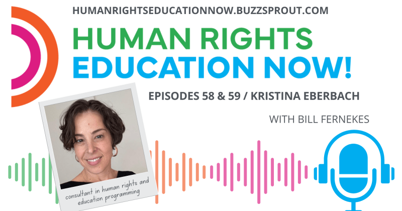 Human Rights Education Now! Episode 58 and 59 promo image with headshot of guest Kristina Eberbach in an instant photo style frame with sound waves in the podcast's brand colors