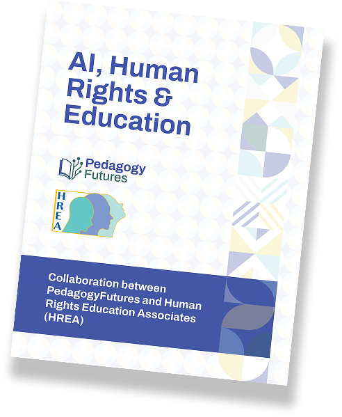 PedagogyFutures & Human Rights Education Associates (HREA): AI Human ...